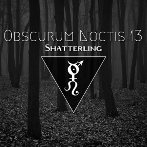 obscurum-noctis-13-mabon-edition-featuring-traumatic-label-shatterling