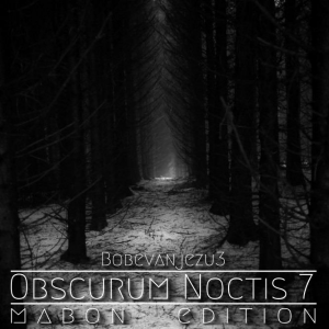 Obscurum Noctis 7 - Mabon Edition - Bobé Van Jézu