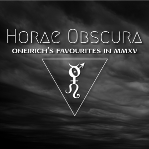 Horae Obscura - Oneirich's Favourites in 2015